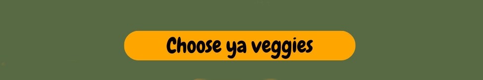 choose veggies